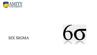 SIX SIGMA
 
