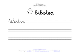 
                                      




                                            
bibotea


                                      www.margarigela.blogspot.com
    Piktogramen egilea: Sergio Palao Jatorria: ARASAAC (http://catedu.es/arasaac/) Lizentzia: CC (BY-NC-SA)
 