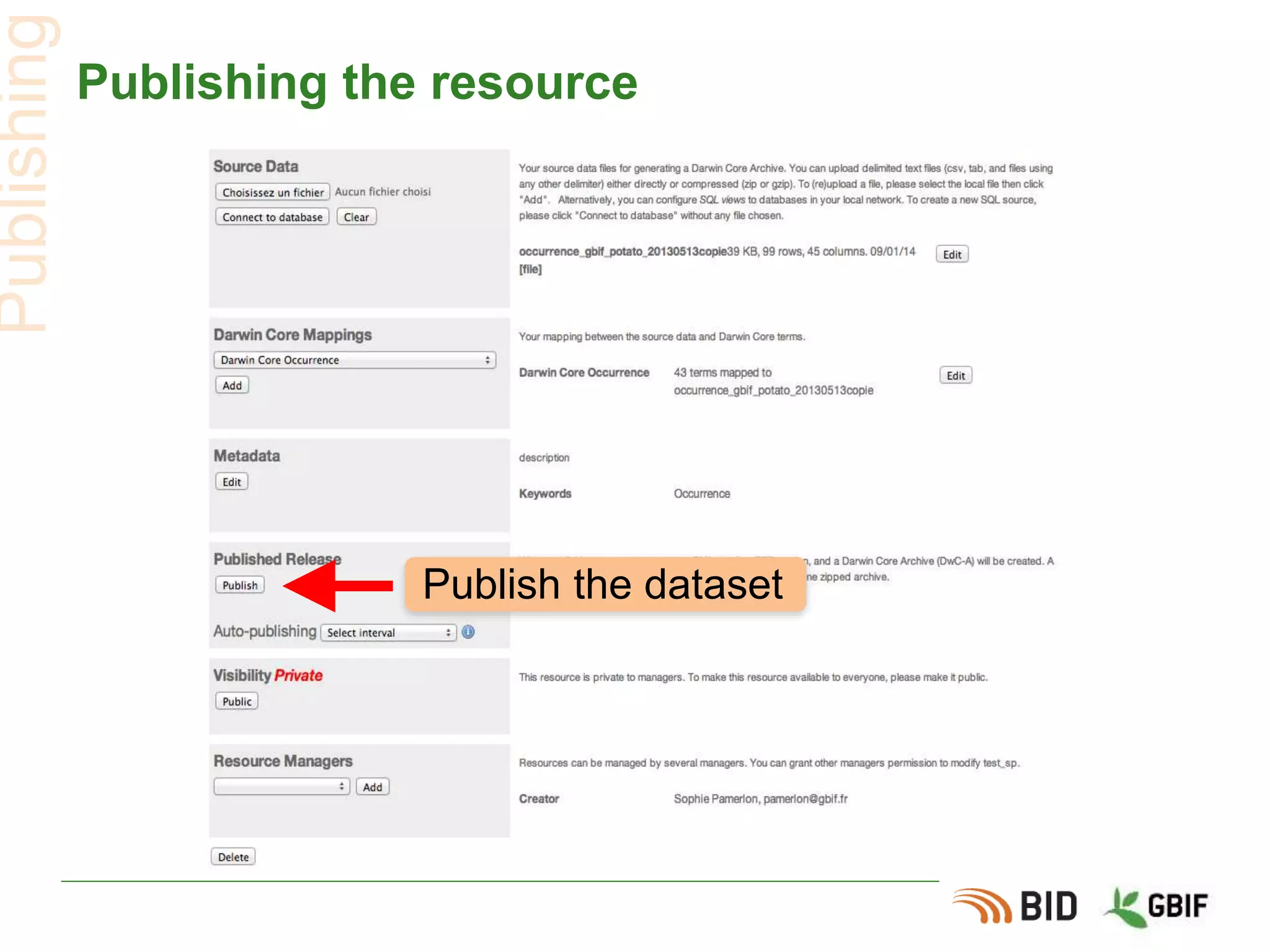 Publish the dataset
Publishing the resource
Publishing
 
