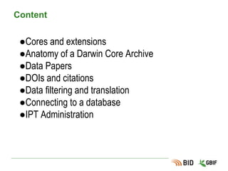 BID CE Workshop 1 -  Session 13 - Advanced Biodiversity Data Publishing