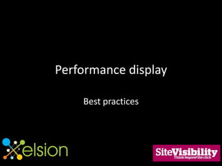Performance display
Best practices

 