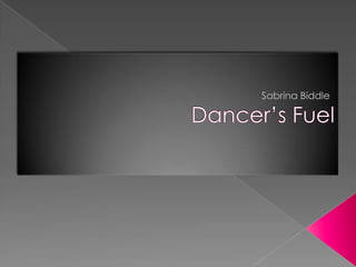 Dancer’s Fuel Sabrina Biddle 