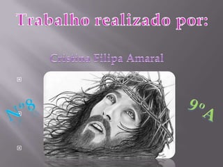 Trabalho realizado por:Cristina Filipa AmaralNº89ºA