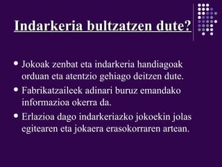 Indarkeria bultzatzen dute? Jokoak zenbat eta indarkeria handiagoak orduan eta atentzio gehiago deitzen dute. Fabrikatzaileek adinari buruz emandako informazioa okerra da. Erlazioa dago indarkeriazko jokoekin jolas egitearen eta jokaera erasokorraren artean. 