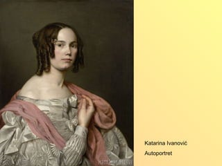 Katarina Ivanović
Autoportret
 