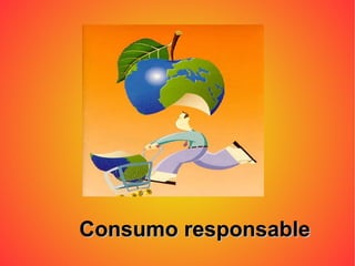 Consumo responsable 