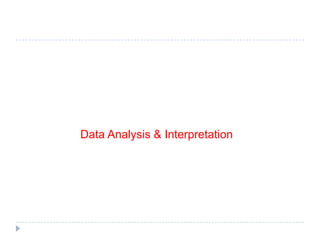 Data Analysis & Interpretation
 