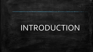 INTRODUCTION
 