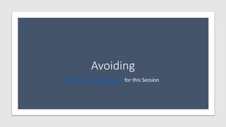 Avoiding
Mathematical Modelling for this Session
 