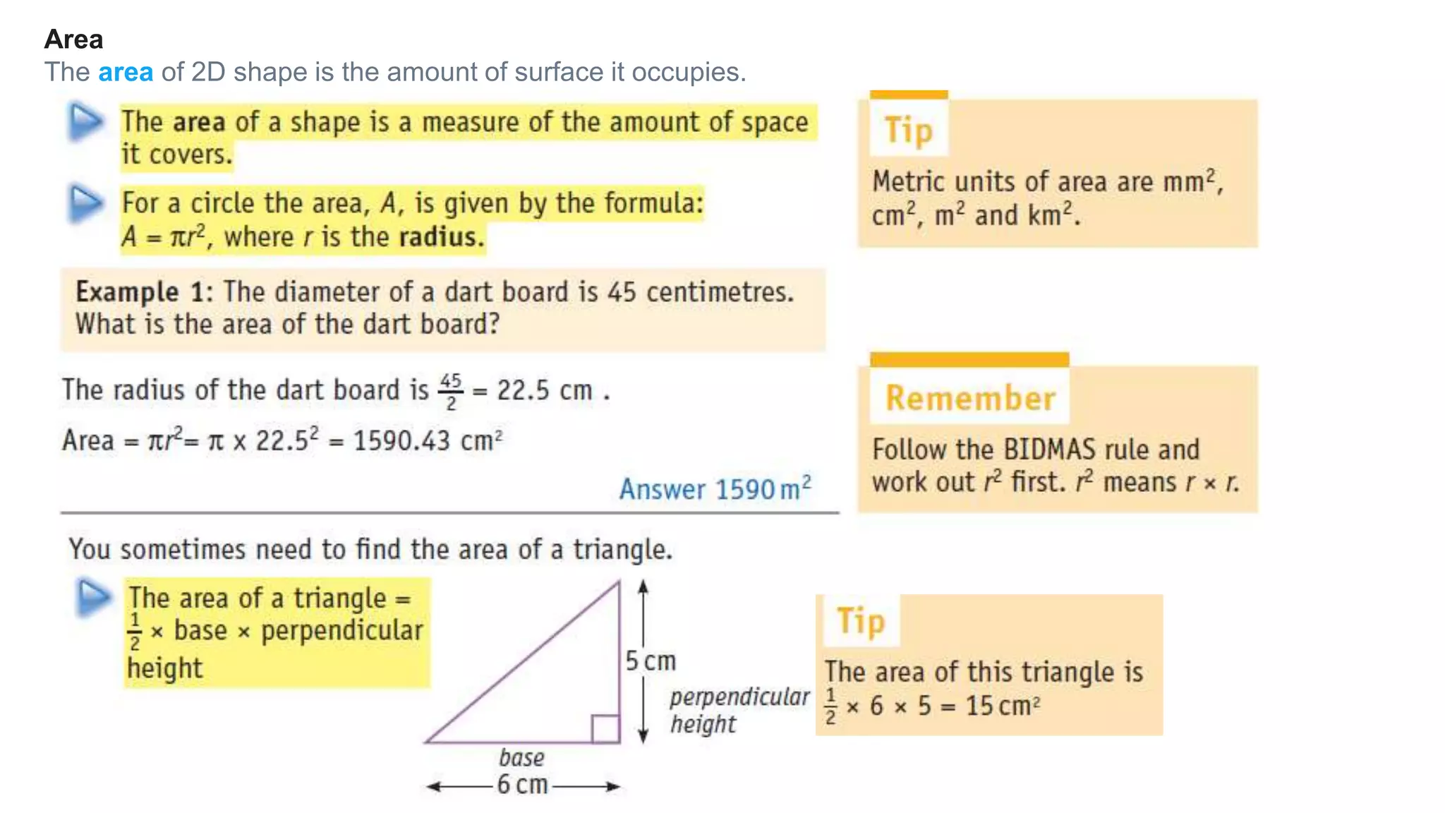 Area
The area of 2D shape is the amount of surface it occupies.
 