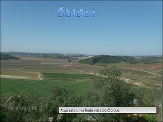 Aqui esta uma linda vista de Óbidos  