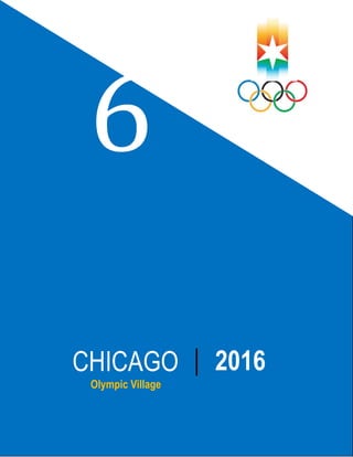 6
CHICAGO            2016
 Olympic Village
 