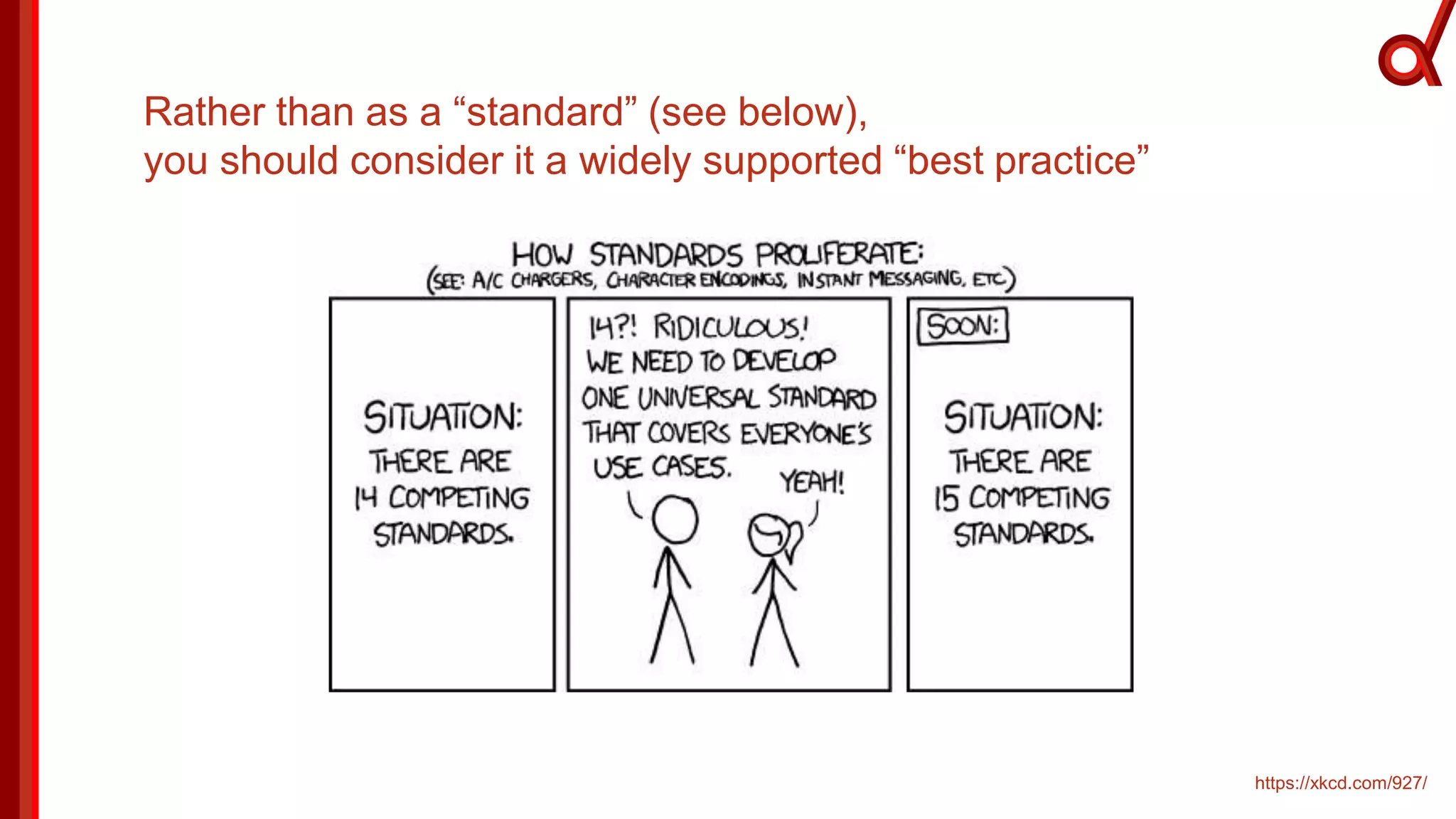 https://xkcd.com/927/
Rather than as a “standard” (see below),
you should consider it a widely supported “best practice”
 