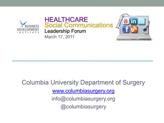 Columbia University Department of Surgery  www.columbiasurgery.org info@columbiasurgery.org @columbiasurgery 