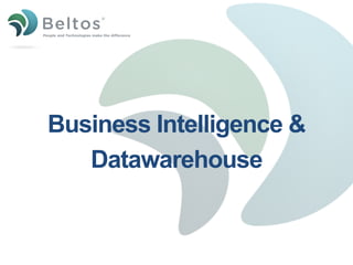 Business Intelligence &
   Datawarehouse
 