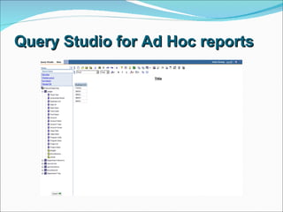 Query Studio for Ad Hoc reports 