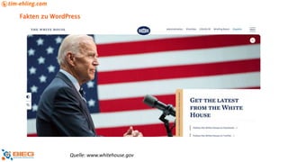 Fakten zu WordPress
Quelle: www.whitehouse.gov
 