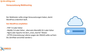 Voraussetzung Webhosting
Der Webhoster sollte einige Voraussetzungen haben, damit
WordPress ordentlich läuft.
Von WordPress empfohlen
- PHP 7.4 oder höher
- MySQL 5.6 oder höher , alternativ MariaDB 10.1 oder höher
- Nginx oder Apache mit dem „mod_rewrite“-Modul
- HTTPS Unterstützung ( alleine wegen der DSGVO sollte auf kein
SSL-Zertifikat verzichtet werden )
 