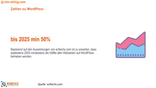 Zahlen zu WordPress
bis 2025 min 50%
Basierend auf den Auswertungen von w3techs.com ist zu erwarten, dass
spätestens 2025 mindestens die Hälfte aller Webseiten auf WordPress
betrieben werden.
Quelle: w3techs.com
 