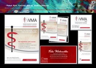l	Plakat, Flyer, Türschild, Roll-Up, Weihnachtskarte
Beispiel: Kongress-Organisation
VMA - Vienna Medical Academy
Alser St...