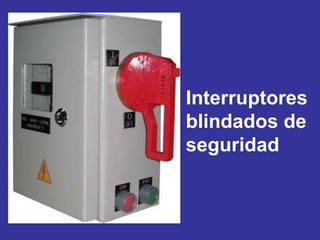 Interruptores blindados de seguridad 