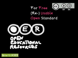 For Free 
(Re-) Usable
Open Standard
 