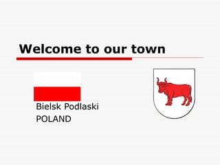 Welcome to our town Bielsk Podlaski POLAND 