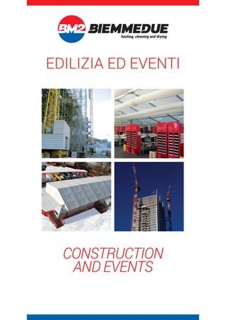 EDILIZIA ED EVENTI
CONSTRUCTION
AND EVENTS
 