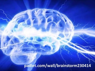 padlet.com/wall/brainstorm230414
 