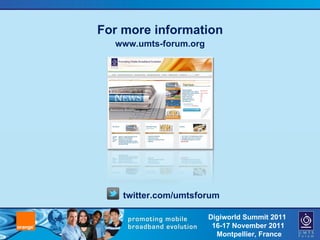 For more information www.umts-forum.org twitter.com/umtsforum 