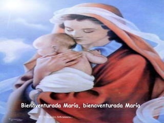 Bienaventurada María, bienaventurada María 