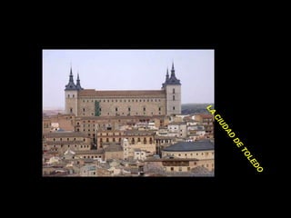 LA CIUDAD DE TOLEDO 
