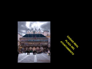 CIUDAD REAL  PLAZA DEL AYUNTAMIENTO 