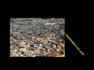 PANORAMICA DE LUGO 
