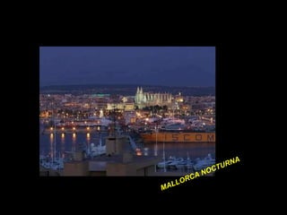 MALLORCA NOCTURNA 