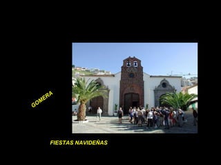 FIESTAS NAVIDEÑAS GOMERA 