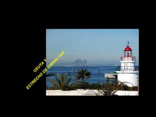 CEUTA Y  ESTRECHO DE GIBRALTAR 