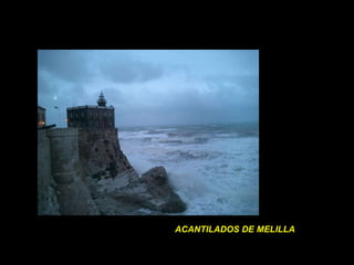 ACANTILADOS DE MELILLA   