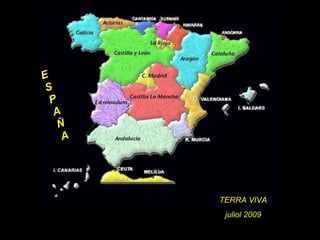 ESPAÑA TERRA VIVA juliol 2009 