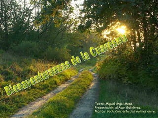 Texto: Miguel Ángel Mesa.
Presentación: M.Asun Gutiérrez.
Música: Bach. Concierto dos violines en re.
 