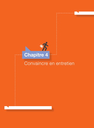 Chapitre 4
Convaincre en entretien
 