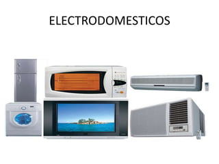 ELECTRODOMESTICOS
 