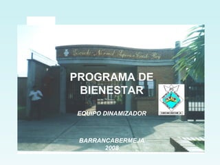 PROGRAMA DE BIENESTAR EQUIPO DINAMIZADOR BARRANCABERMEJA 2008 