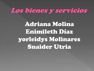 Adriana Molina
Enimileth Díaz
yorleidys Molinares
Snaider Utria
 