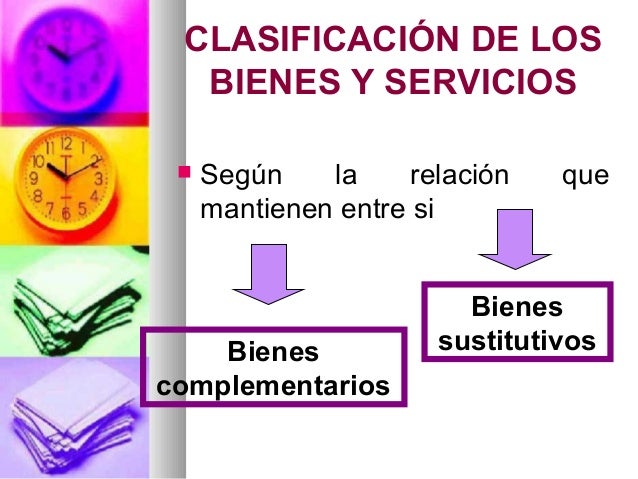 Bienes y servicios que satisfacen necesidades