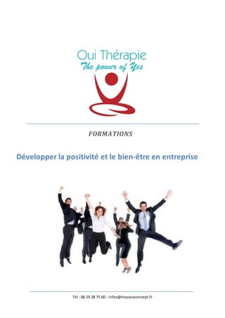 Tél : 06 19 28 75 60 - infos@masseoconcept.fr
FORMATIONS
Développer la positivité et le bien-être en entreprise
 