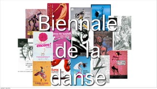 vendredi 7 mars 2014

Biennale
de la
danse

 