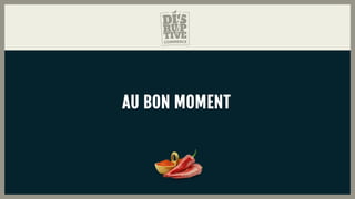 AU BON MOMENT
 