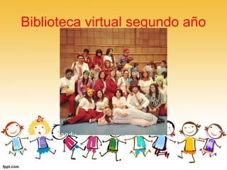 Biblioteca virtual segundo año
 