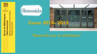 Curso 2014-2015“Recorrido por la biblioteca”  